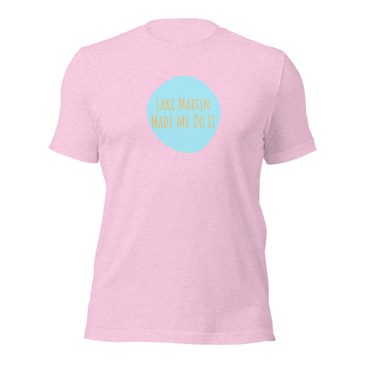 Lake Martin Made Me Do It Unisex t-shirt